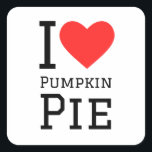 Ik hou van pompoentaart vierkante sticker<br><div class="desc">Ik hou van pompoentaarten,  voor fijnproevers</div>