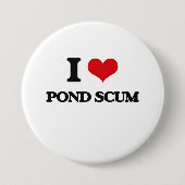 Ik hou van Pond Scum Ronde Button 7,6 Cm (Voorkant)