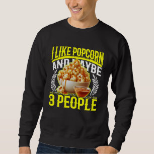 Ik hou van popcorn en misschien wel 3 mensen trui
