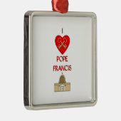 Ik hou van Pope Francis Metalen Ornament (Rechts)