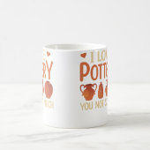 Ik Hou Van Pottenbakken Jij Niet Zo Veel Leuke Pot Koffiemok (Center)