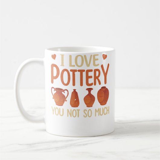 Ik Hou Van Pottenbakken Jij Niet Zo Veel Leuke Pot Koffiemok (Links)