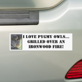 Ik hou van Pygmy Owls...gegrild over een ... Bumpersticker (Op auto)