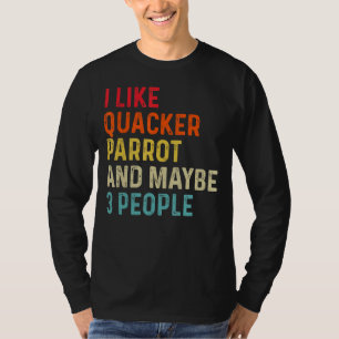 Ik hou van Quacker Parrot, en misschien 3 mensen h T-shirt