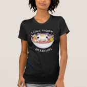 Ik hou van Ramen Axolotl Pun T-shirt (Voorkant)