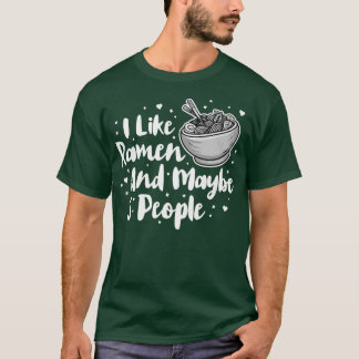 Ik hou van Ramen en misschien 3 mensen, ik hou van T-shirt