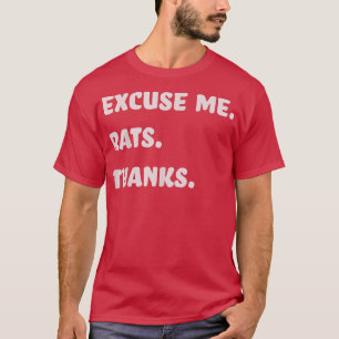 Ik hou van Rats Cuse me Rats Bedankt waar ik van h T-shirt