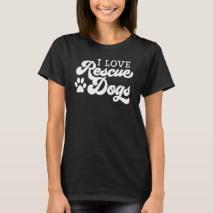 Ik hou van reddingshonden Redding Huisdier Adoptie T-shirt