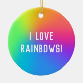 "Ik hou van regenbogen!" Vibrant Ombre Keramisch Ornament (Voorkant)