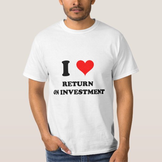 Ik hou van rendement op investeringen t-shirt (Voorkant)