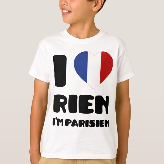 Ik hou van 'Rien' Ik ben Parisien :) T-shirt (Voorkant)