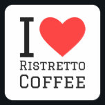 Ik hou van ristretto koffie vierkante sticker<br><div class="desc">Ik hou van ristrettokoffie,  voor drink liefhebbers</div>