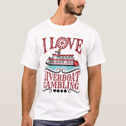 Ik hou van Riverboat Gambling T-shirt (Voorkant)