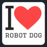 Ik hou van robothond vierkante sticker<br><div class="desc">Ik hou van robothond,  voor elektronische liefhebbers</div>