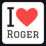 Ik hou van roger vierkante sticker<br><div class="desc">Ik hou van Roger,  voor mannen noem ik liefhebbers</div>