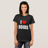 Ik hou van roids t-shirt (Voorkant volledig)