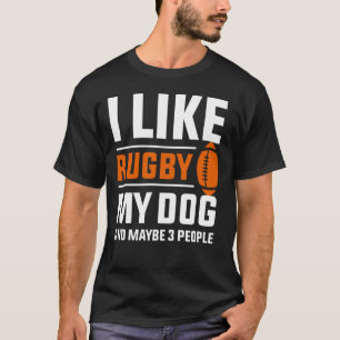 Ik hou van Rugby mijn hond en misschien 3 mensen T-shirt
