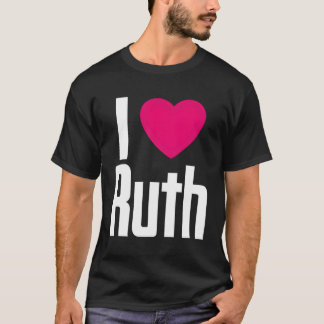 Ik hou van Ruth K He I He I He Ruth T-shirt