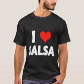 Ik hou van Salsa Heart Dance Dancing Studio Mex T-shirt (Voorkant)