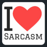 Ik hou van sarcasme vierkante sticker<br><div class="desc">Ik hou van sarcasme,  voor schijnliefhebbers</div>