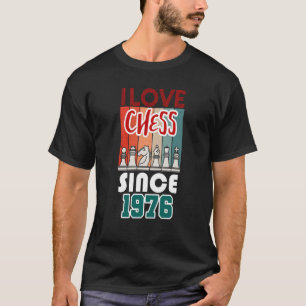 Ik hou van schaken sinds 1976 t-shirt