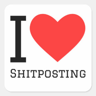 Ik hou van shitposting vierkante sticker