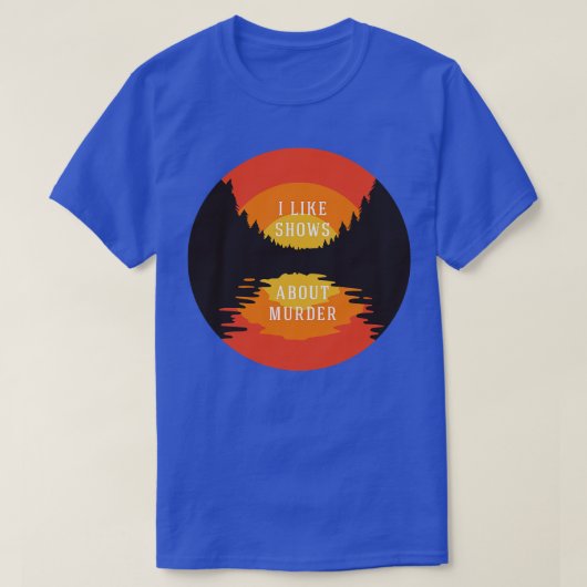Ik hou van shows over moord t-shirt (Design voorkant)