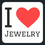 Ik hou van sieraden vierkante sticker<br><div class="desc">Ik hou van sieraden,  voor luxe liefhebbers</div>