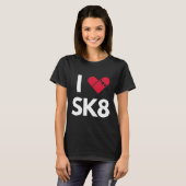 Ik hou van Skateboarden T-shirt (Voorkant volledig)