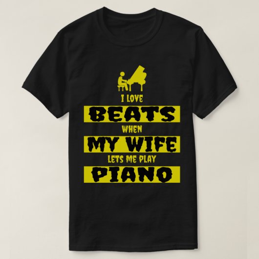 ik hou van slagen als mijn vrouw me piano laat spe t-shirt (Design voorkant)
