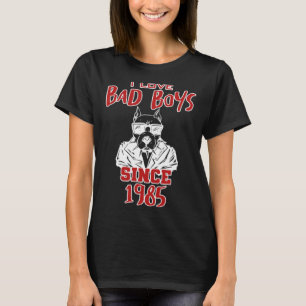 Ik hou van slechte jongens sinds 1985 t-shirt