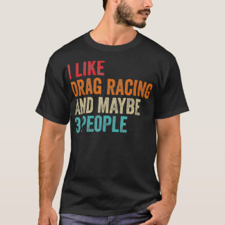 Ik hou van Slepen Racing, misschien 3 mensen die a T-shirt