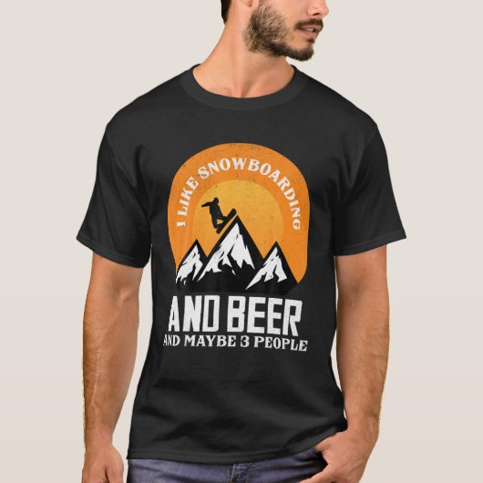 Ik hou van snowboarden en bier en misschien 3 mens t-shirt (Voorkant)