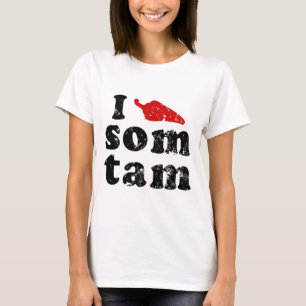 Ik hou van Som Tam ❤ Thai Isaan Food T-shirt