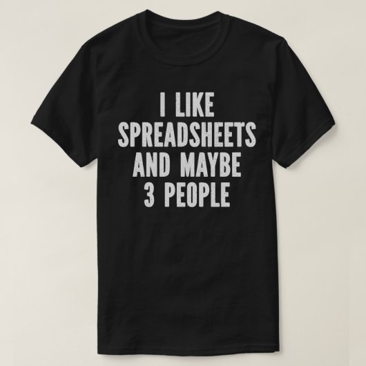Ik hou van spreadsheets en misschien 3 mensen 1 t-shirt (Design voorkant)