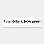 Ik hou van stalkers... volg de meester bumpersticker (Voorkant)
