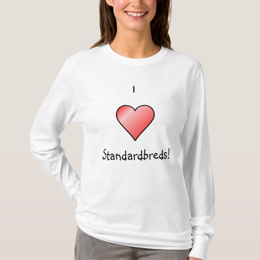 Ik hou van Standardrassen! T-shirt (Voorkant)