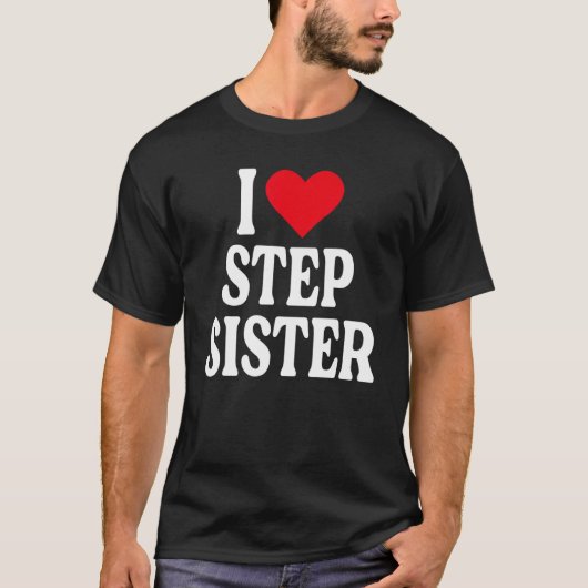 Ik hou van stap zuster ik hou van mijn stapzuster  t-shirt (Voorkant)