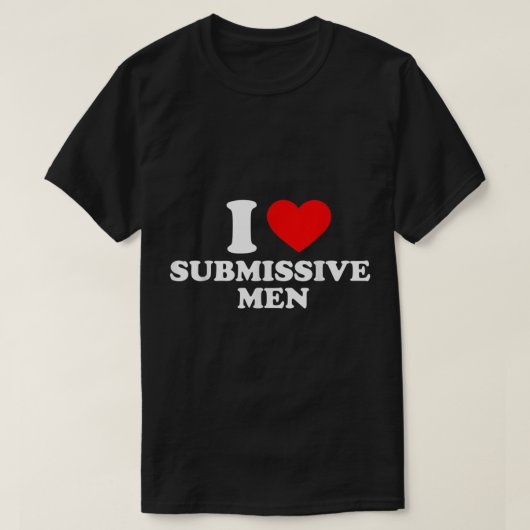 Ik hou van submissieve mannen... Ik hou van submis T-shirt (Design voorkant)