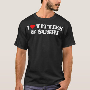 Ik hou van sushi grappige humoristische sarcastisc t-shirt