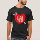 Ik hou van Tacos Anti-Valentijnsdag Sarcasm Heart  T-shirt (Voorkant)