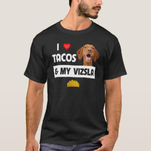 Ik hou van taco's en mijn Vizsla hond Mexicaanse e T-shirt
