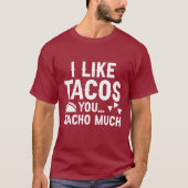 Ik hou van Tacos je Nacho veel T-shirt (Voorkant)