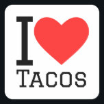 Ik hou van tacos vierkante sticker<br><div class="desc">Ik hou van taco's,  voor voedselliefhebbers</div>