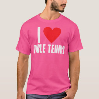 Ik hou van tafeltennis t-shirt