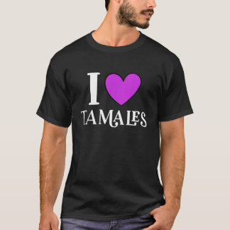 Ik hou van Tamales Mexicaans eten 7 T-shirt
