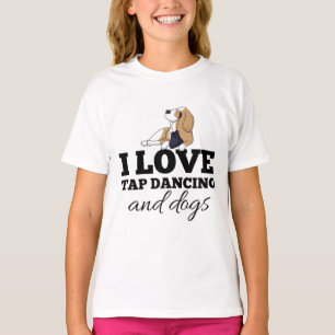 Ik hou van tapdansen en honden t-shirt