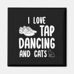 Ik hou van tapdansen en katten Schattigee tapdanse Magneet