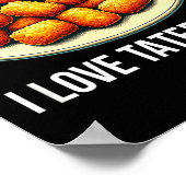 Ik hou van Tater Tots - Poster (Hoek)