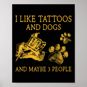 Ik hou van Tattoos en honden en misschien 3 mensen Poster